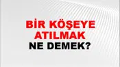 Bir Köşeye Atılmak