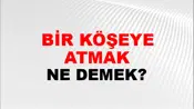 Bir Köşeye Atmak