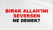 Bırak Allah'ını Seversen