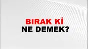 Bırak Ki