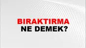 Bıraktırma