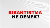 Bıraktırtma