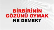 Birbirinin Gözünü Oymak