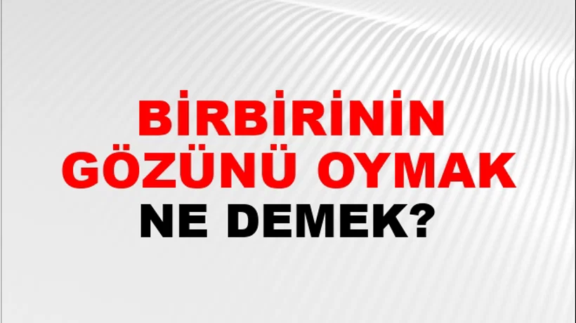 Birbirinin Gözünü Oymak Birbirinin Gözünü Oymak