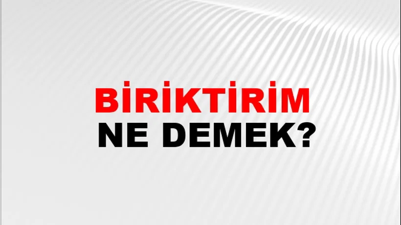 Biriktirim Biriktirim