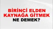 Birinci Elden Kaynağa Gitmek