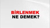 Birlenmek