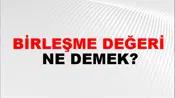 Birleşme Değeri