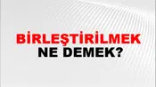 Birleştirilmek