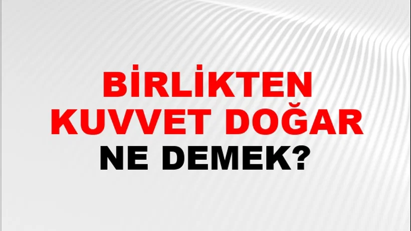 Birlikten Kuvvet Doğar Birlikten Kuvvet Doğar