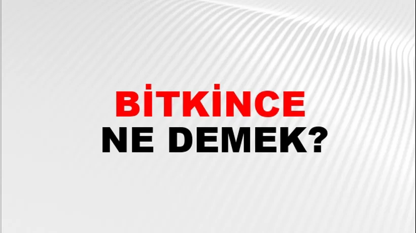 Bitkince Bitkince