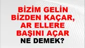 Bizim Gelin Bizden Kaçar, Tutar Ellere Başını Açar