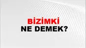 Bizimki