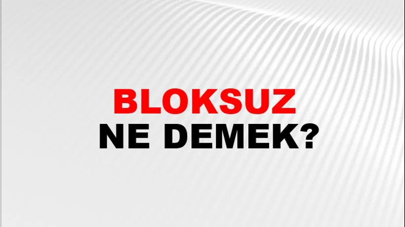 Bloksuz Bloksuz