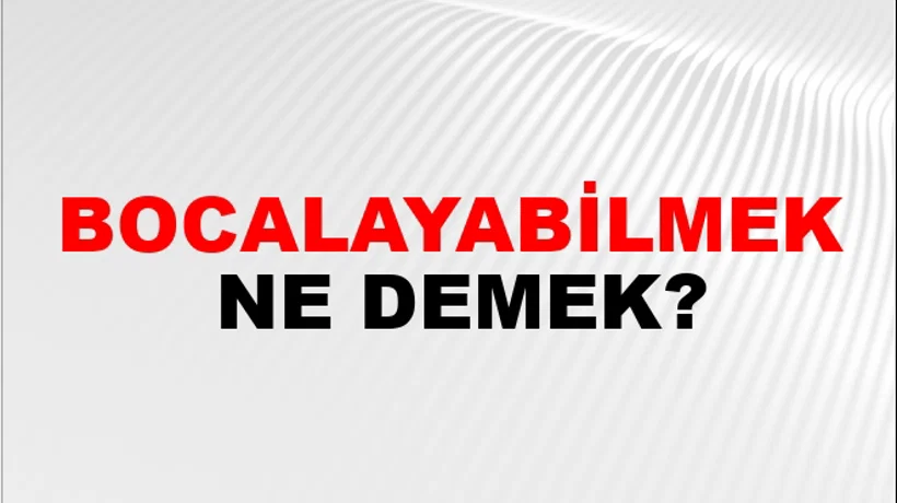 Bocalayabilmek Bocalayabilmek