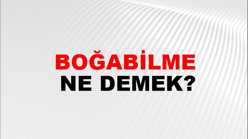 Boğabilme Boğabilme