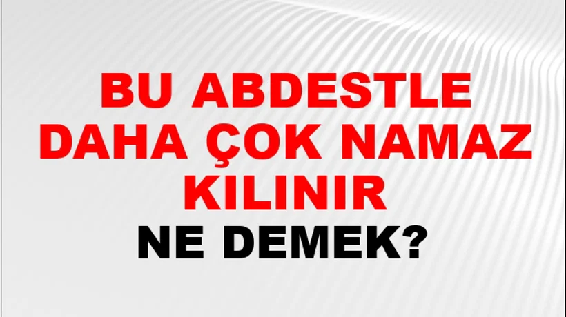 Bu Abdestle Daha Çok Namaz Kılınır Bu Abdestle Daha Çok Namaz Kılınır