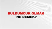 Buldumcuk Olmak