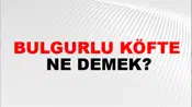 Bulgurlu Köfte