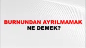 Burnundan Ayrılmamak