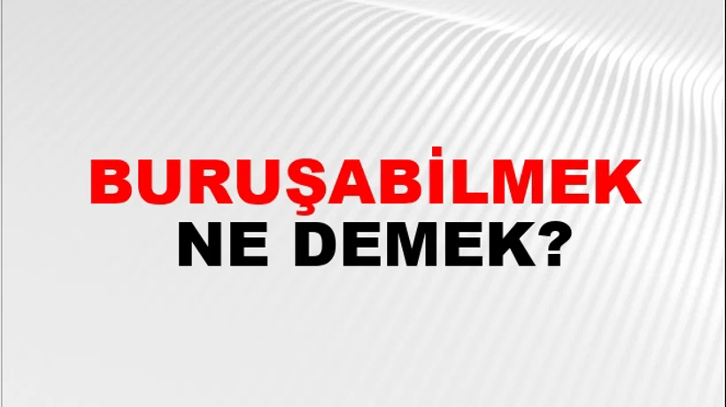 Buruşabilmek Buruşabilmek