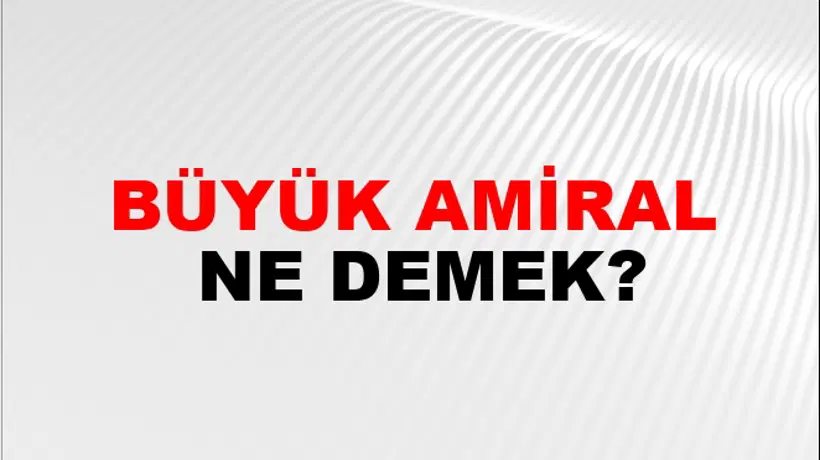 Büyük Amiral Büyük Amiral