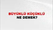 Büyüklü Küçüklü