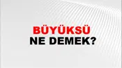 Büyüksü