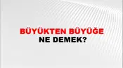 Büyükten Büyüğe