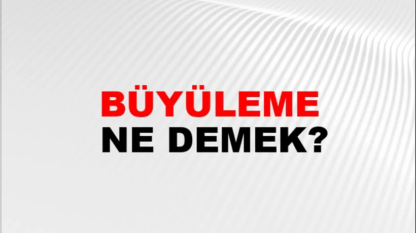 Büyüleme Büyüleme