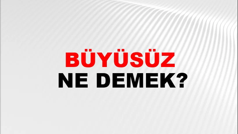 Büyüsüz Büyüsüz