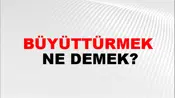 Büyüttürmek