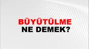 Büyütülme
