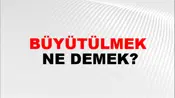 Büyütülmek