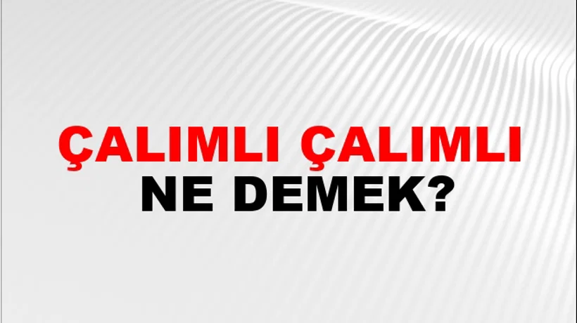 Çalımlı Çalımlı Çalımlı Çalımlı