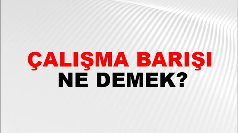 Çalışma Barışı Çalışma Barışı
