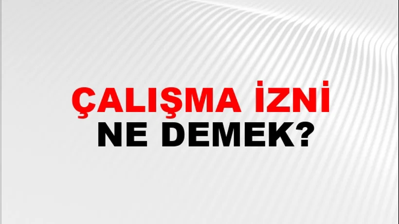 Çalışma İzni Çalışma İzni