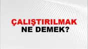 Çalıştırılmak