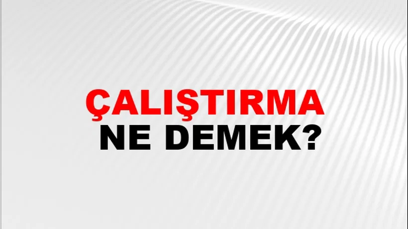 Çalıştırma Çalıştırma