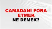 Camadanı Fora Etmek