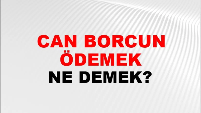 Can Borcunu Ödemek Can Borcunu Ödemek