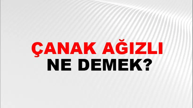 Çanak Ağızlı Çanak Ağızlı