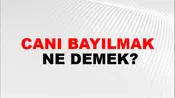 Canı Bayılmak