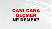 Canı Cana Ölçmek