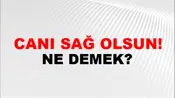 Canı Sağ Olsun!