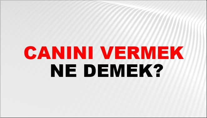 Canını Vermek