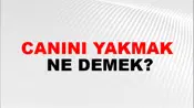 Canını Yakmak