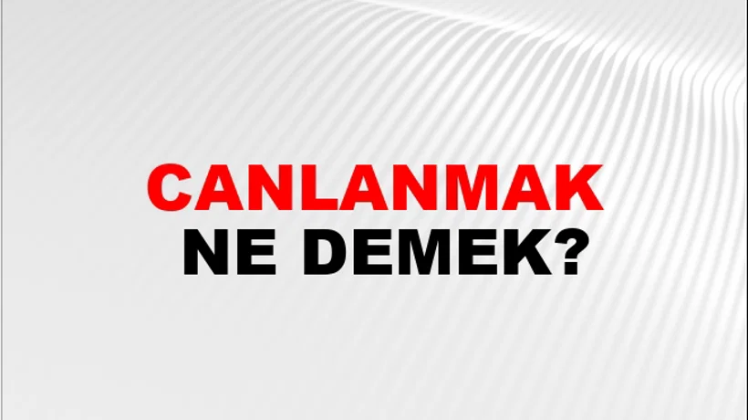 Canlanmak Canlanmak