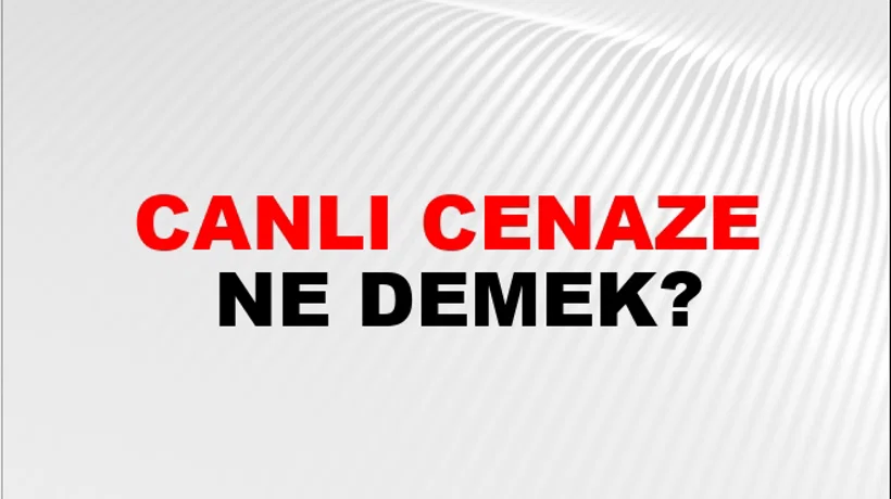 Canlı Cenaze Canlı Cenaze