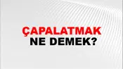 Çapalatmak